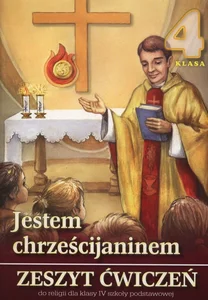Jestem chrześcijaninem 4 Zeszyt ćwiczeń Szkoła podstawowa