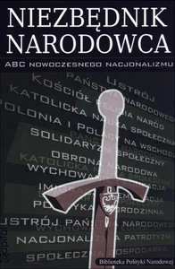 Niezbędnik narodowca ABC nowoczesnego nacjonalizmu