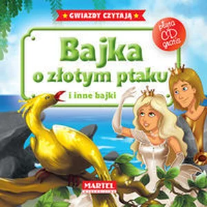Bajka o złotym ptaku i inne bajki + CD Bajka o złotym ptaku i inne bajki + CD