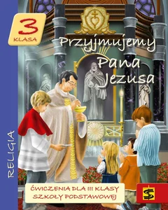 Przyjmujemy Pana Jezusa 3 Ćwiczenia Szkoła podstawowa