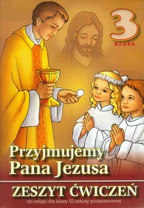 Przyjmujemy Pana Jezusa 3 Religia Zeszyt ćwiczeń Szkoła podstawowa