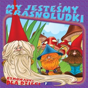 Rymowanki dla dzieci My jesteśmy krasnoludki