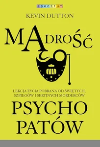 Mądrość psychopatów Mądrość psychopatów