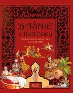 Baśnie z 1001 nocy Najpiękniejsze opowieści Szeherezady