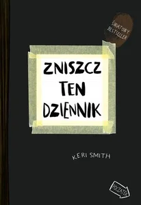 Zniszcz ten dziennik Kreatywna Destrukcja Zniszcz ten dziennik Kreatywna Destrukcja