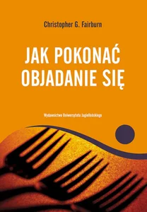 Jak pokonać objadanie się Jak pokonać objadanie się