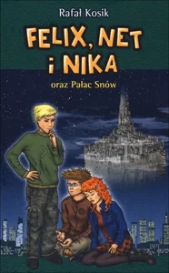 Felix, Net i Nika oraz Pałac Snów Tom 3 Felix, Net i Nika oraz Pałac Snów Tom 3
