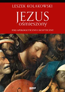 Jezus ośmieszony Esej apologetyczny i sceptyczny