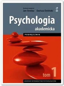 Psychologia akademicka Podręcznik Tom 1