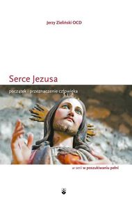 Serce Jezusa Początek i przeznaczenie człowieka