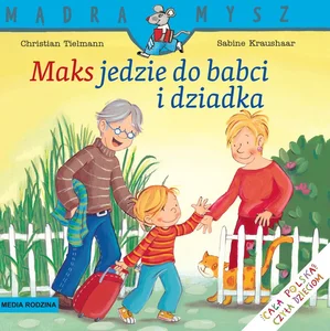 Maks jedzie do babci i dziadka Maks jedzie do babci i dziadka