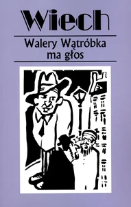 Walery Wątróbka ma głos czyli felietony warszawskie
