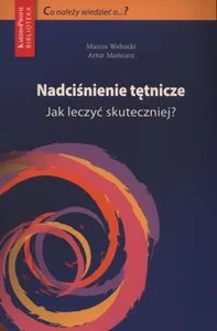 Nadciśnienie tętnicze Jak leczyć skuteczniej