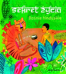 Sekret życia Baśnie hinduskie Sekret życia Baśnie hinduskie
