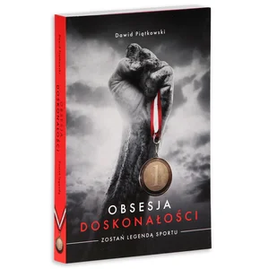 Obsesja doskonałości Zostań legendą sportu