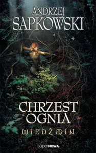 Wiedźmin 5 Chrzest ognia Wiedźmin 5 Chrzest ognia