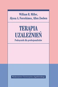Terapia uzależnień Podręcznik dla profesjonalistów Terapia uzależnień Podręcznik dla profesjonalistów