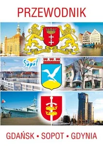 Przewodnik Gdańsk, Sopot, Gdynia Przewodnik Gdańsk, Sopot, Gdynia