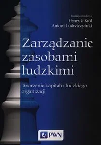 Zarządzanie zasobami ludzkimi Tworzenie kapitału ludzkiego organizacji Zarządzanie zasobami ludzkimi Tworzenie kapitału ludzkiego organizacji