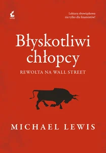 Błyskotliwi chłopcy Rewolta na Wall Street Błyskotliwi chłopcy Rewolta na Wall Street