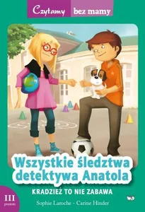 Wszystkie śledztwa detektywa Anatola Kradzież to nie zabawa 3 etap czytania