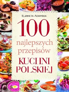 100 najlepszych przepisów kuchni polskiej