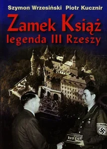 Zamek Książ legenda III Rzeszy + CD Zamek Książ legenda III Rzeszy + CD