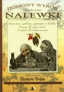 Znakomite nalewki Domowy wyrób