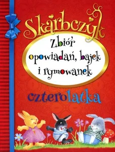 Skarbczyk czterolatka Zbiór opowiadań, bajek i rymowanek