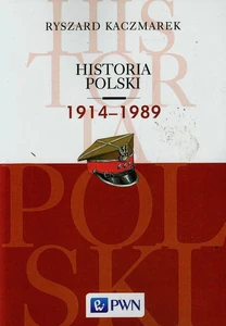 Historia Polski 1914-1989 Historia Polski 1914-1989