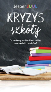 Kryzys szkoły Co możemy zrobić dla uczniów, nauczycieli i rodziców?