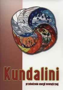 Kundalini Przebudzenie energii wewnętrznej Kundalini Przebudzenie energii wewnętrznej