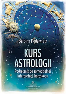 Kurs astrologii Podręcznik do samodzielnej interpretacji horoskopu