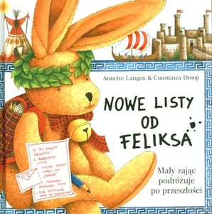 Nowe listy od Feliksa Mały zając podróżuje po przeszłości