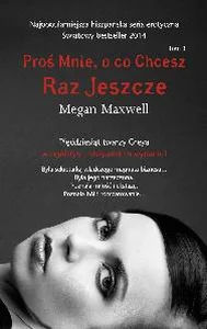 Proś mnie o co chcesz Raz jeszcze Tom 3