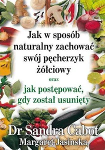 Jak w sposób naturalny zachować swój pęcherzyk żółciowy oraz jak postępować gdy został usunięty