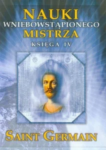 Nauki wniebowstąpionego Mistrza Księga 4 Nauki wniebowstąpionego Mistrza Księga 4