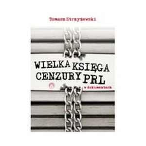 Wielka księga cenzury PRL w dokumentach