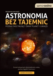 Astronomia bez tajemnic Poznaj fascynujący świat planet i gwiazd Astronomia bez tajemnic Poznaj fascynujący świat planet i gwiazd