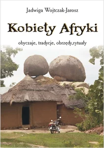 Kobiety Afryki obyczaje, tradycje, obrzędy, rytuały