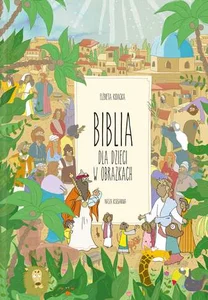 Biblia dla dzieci w obrazkach Biblia dla dzieci w obrazkach