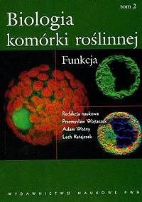 Biologia komórki roślinnej Tom 2 Funkcja