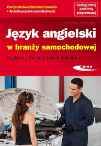 Język angielski w branży samochodowej English in the Automotive Industry Język angielski w branży samochodowej English in the Automotive Industry