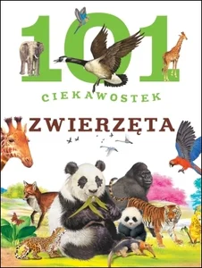 101 ciekawostek Zwierzęta 101 ciekawostek Zwierzęta