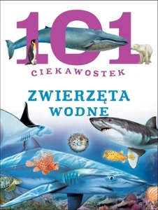101 ciekawostek Zwierzęta wodne