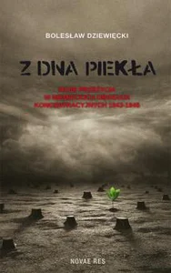 Z dna piekła Moje przeżycia w niemieckich obozach koncentracyjnych 1943-1945