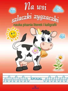 Na wsi szlaczki zygzaczki nauka pisania literek i kaligrafii Na wsi szlaczki zygzaczki nauka pisania literek i kaligrafii