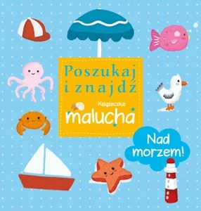 Nad morzem Poszukaj i znajdź Książeczka malucha