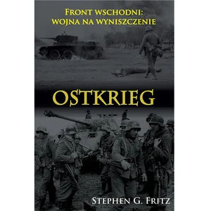 Ostkrieg Front wschodni: wojna na wyniszczenie