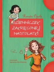 Dzienniczek zakręconej nastolatki część 6 Dzienniczek zakręconej nastolatki część 6